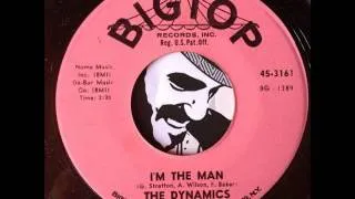 The Dynamics - I'm The Man (Big Top)