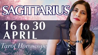 SAGITTARIUS Tarot reading from 16 to 30 April  2024