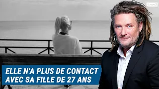 Olivier Delacroix (Libre antenne) - Elle n’a plus de contact avec sa fille de 27 ans