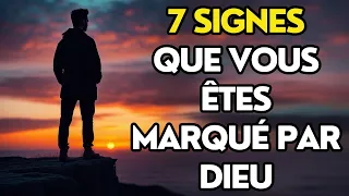 7 signes que vous êtes marqué par Dieu