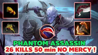 PHANTOM ASSASSIN 26 KILLS 50 min ! NO MERCY Hard Carry - Dota2 Gameplay LAST PATCH