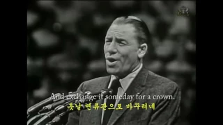 The Old Rugged Cross -George Beverly Shea 그 낡고 굳센 십자가 (영어 한글 자막 English/ Korean subtitles)