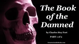 THE BOOK OF THE DAMNED Part 1 of 2 - FULL AudioBook | Greatest AudioBooks