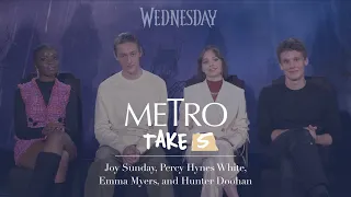 Metro Take 5 with the Wednesday actors Emma, Hunter, Percy, and Joy