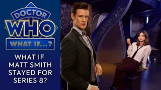 Doctor Who What If: Matt Smith Had Stayed for Series 8?