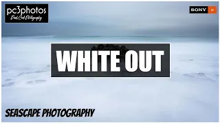 White Out | POV Seascape Photography | Seascape Photography | Sony A7RIII