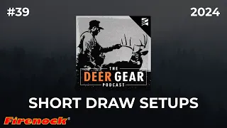 Building Arrows for Short Draw Lengths with Dorge Huang & Dave Murray | The Deer Gear Podcast