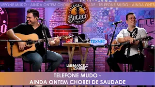 Luis Marcelo e Gabriel | Telefone Mudo + Ainda Ontem Chorei de Saudade | Live Clássicos de Buteco