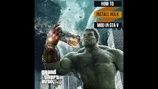 How to Install Hulk Mod In GTA V