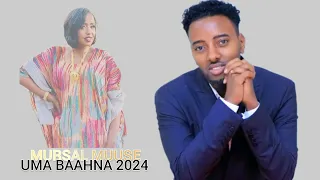 MURSAL MUUSE || UMA BAAHNA || HEES CUSUB 2024 ||