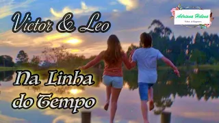 Victor & Leo ❤️  Na Linha do Tempo (Com Letra) 2013