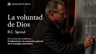 La voluntad de Dios: Renovando Tu Mente con R.C. Sproul