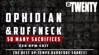 Ophidian & Ruffneck - So Many Sacrifices (220 BPM Edit)