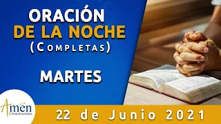 Oración De La Noche Hoy Martes 22 Junio 2021 Padre Carlos Yepes. Completas