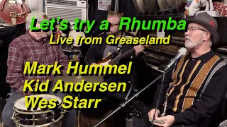 Let's play a Rhumba!  LIVE at GREASELAND | Mark Hummel - Kid Andersen - Wes Starr #rhumbamusic