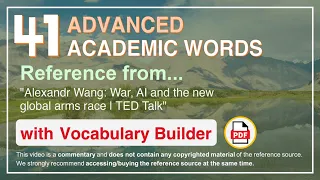 41 Advanced Academic Words Ref from "Alexandr Wang: War, AI and the new global arms race | TED Talk"