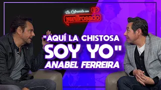 "AQUÍ LA CHISTOSA SOY YO"  ANABEL FERREIRA | Eugenio Derbez | La entrevista con Yordi Rosado