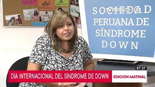 Edición Matinal (TVPerú) - Día Internacional del Síndrome de Down - 21/03/2019