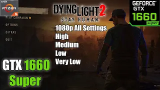 Dying Light 2 on GTX 1660 SUPER 1080p All Settings PC Performance Test
