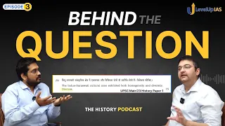 UPSC History PYQ Analysed by Nikhil sir and Vishal sir: Behind The Question | LevelUp IAS 🎙️Podcast