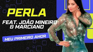 Perla |Meu Primeiro Amor (Lejania)| Feat. João Mineiro & Marciano Programa Clube do Bolinha