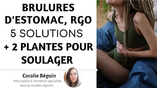 Brulures d'estomac,  RGO 5 solutions naturelles pour les stopper | Coralie Béguin Naturopathe