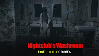 The TRUE Horror Stories at Nightclub’s Washroom | Your Shadow
