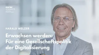 Erwachsen werden: Für eine Gesellschaftspolitik der Digitalisierung - Harald Welzer