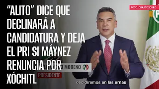“Alito” dice que declinará a candidatura y deja el PRI si Máynez renuncia por Xóchitl