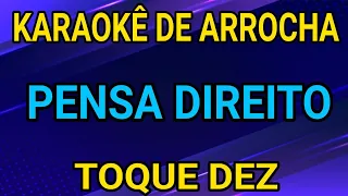 KARAOKÊ - PENSA DIREITO - TOQUE DEZ