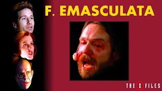 F Emasculata S2E22 - The X-Files Revisited