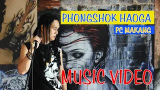 PC Makang - Phongshok Haoga (Official Music Video)