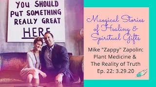 Maegical Podcast - Stories of Healing & Spiritual Gifts - Interview with Mike "Zappy" Zapolin