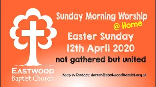 EBC Easter Sunday Worship 12th April 2020