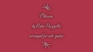 Oblivion - by Astor Piazzolla - arranged for solo guitar by Ryuji Kunimatsu