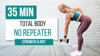 35 MIN TOTAL BODY NO REPEATER | Strength & HIIT Workout