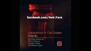 Habischman ft Cari Golden - Diabolic [Martin Dawson Remix] - Noir Music