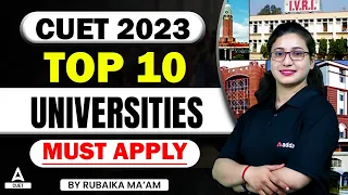 CUET 2024  | TOP 10 UNIVERSITIES  |  MUST APPLY
