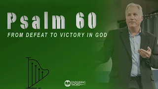 Psalm 60 - From Defeat to Victory in God