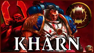 KHARN THE BETRAYER - The Bloody | Warhammer 40k Lore