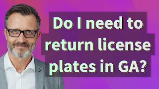 Do I need to return license plates in GA?