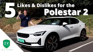 Polestar 2 - 5 Likes & 5 Dislikes