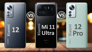 Xiaomi 12 Vs Xiaomi 12 Pro Vs Xiaomi Mi 11 Ultra