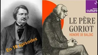 Le Père Goriot d'Honoré de Balzac en 10 épisodes