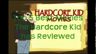 The Hardcore Kid - Top 5 Best Movies I Have Reviewed