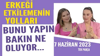 Esra Ezmeci'den İlişki Tüyoları Hayatta Her Şey Var 7 Haziran 2023