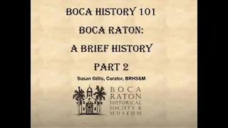 BOCA HISTORY 101: BOCA RATON, A BRIEF HISTORY - PART II