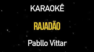 Rajadão - Pabllo Vittar (Karaokê Version)