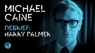 Debrief: Michael Caine on Harry Palmer