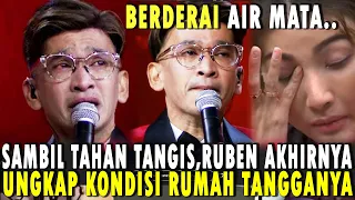 BERDERAI AIR MATA.. Sambil Tahan Tangis, Ruben Onsu Akhirnya Ungkap Kondisi Rumah Tangganya